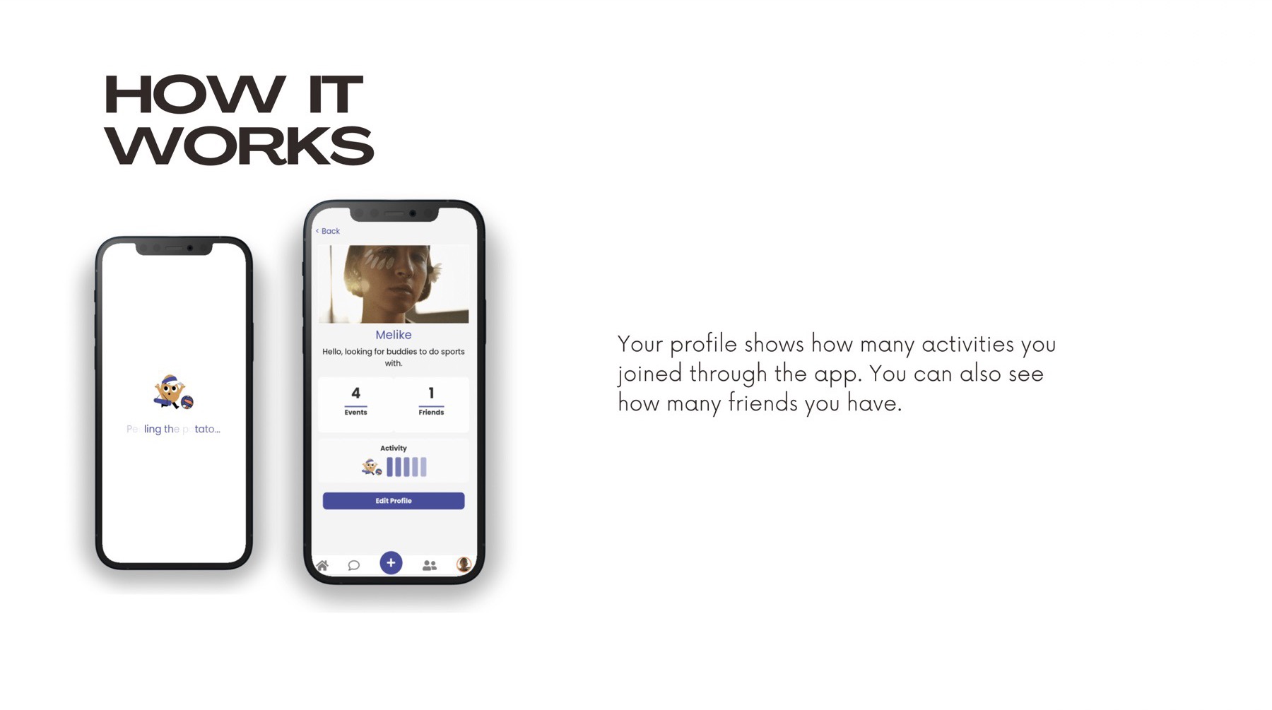 Loading screen and a profile page showing events joined and friends